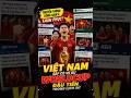 Đông Nam Á ủng hộ Việt Nam dự World Cup 🇻🇳