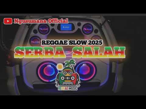 Lagu Reggae Terbaru 2025🏝SERBA SALAH🏝