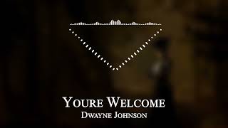 Dwayne Johnson - Youre Welcome