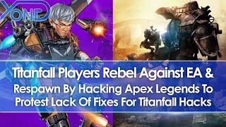 Titanfall Players Rebel Against EA & Respawn By Hacking Apex Legends To Protest Lack Of Fixes