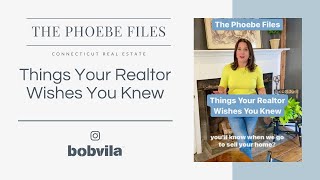 The Phoebe Files | Bob Vila | Things Your Realtor Wishes You Knew