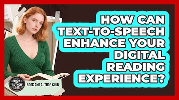 How Can Text-to-speech Enhance Your Digital Reading Experience? - Book and Author Club