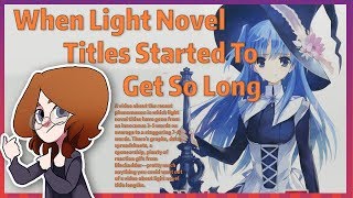 When Light Novel Titles Started to get so Long