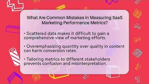 What Are Common Mistakes in Measuring SaaS Marketing Performance Metrics?