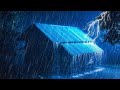 Gentle Rainstorm on Metal Roof for Deep Sleep &amp; Stress Relief | All-night Rain and Thunder sounds