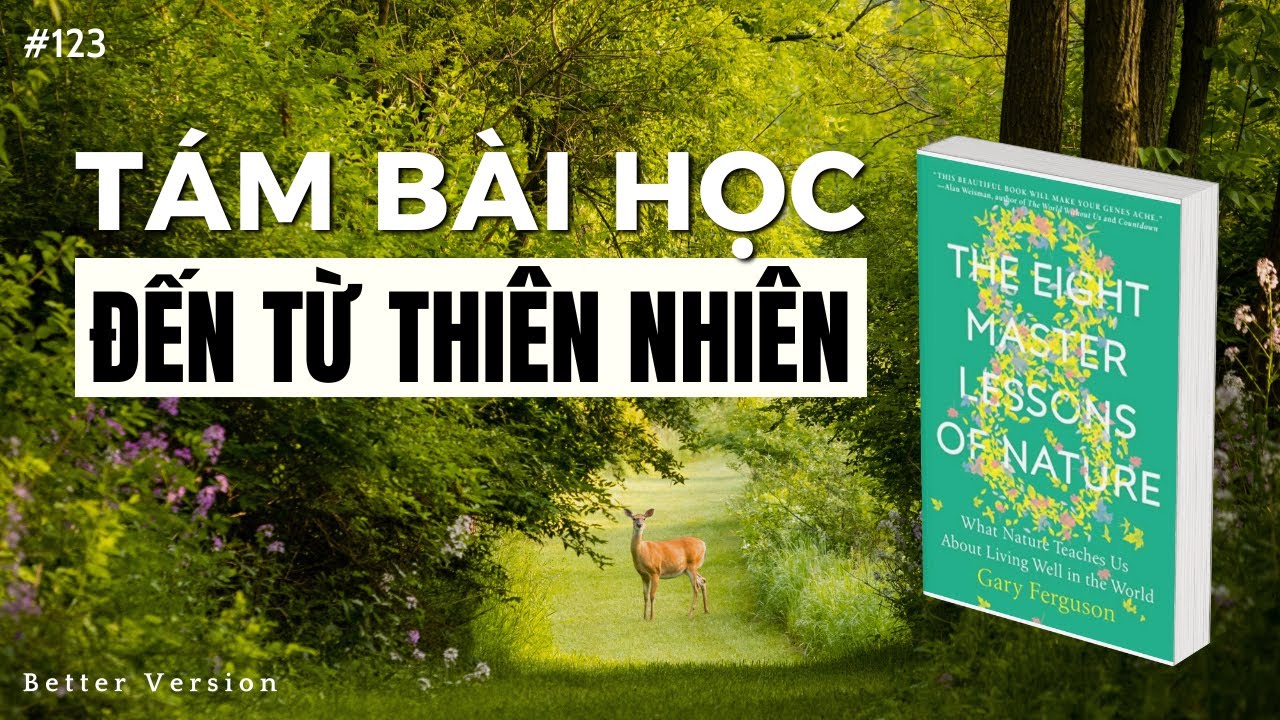 Outline Video Tám bài học đến từ Thiên Nhiên | Sách The Eight Master Lessons of Nature