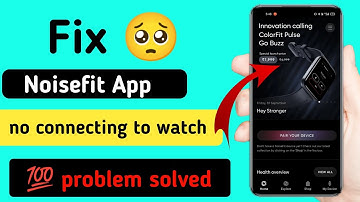 Fix noisefit app not connecting problem | noisefit app connection problem