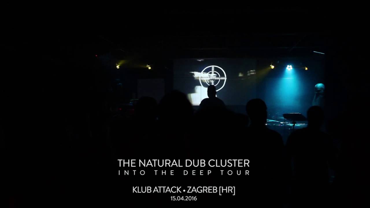 The Natural Dub Cluster @ Klub Attack @ Zagreb [HR]