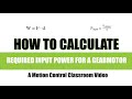 How to calculate required input power for a gearmotor: A Motion Control Classroom video