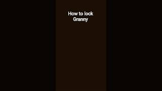 how to lock granny #short#video#horror