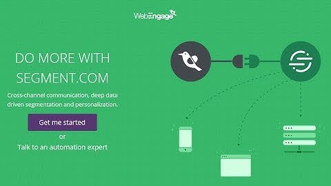 [Quick Guide] Integrating WebEngage With Segment.com