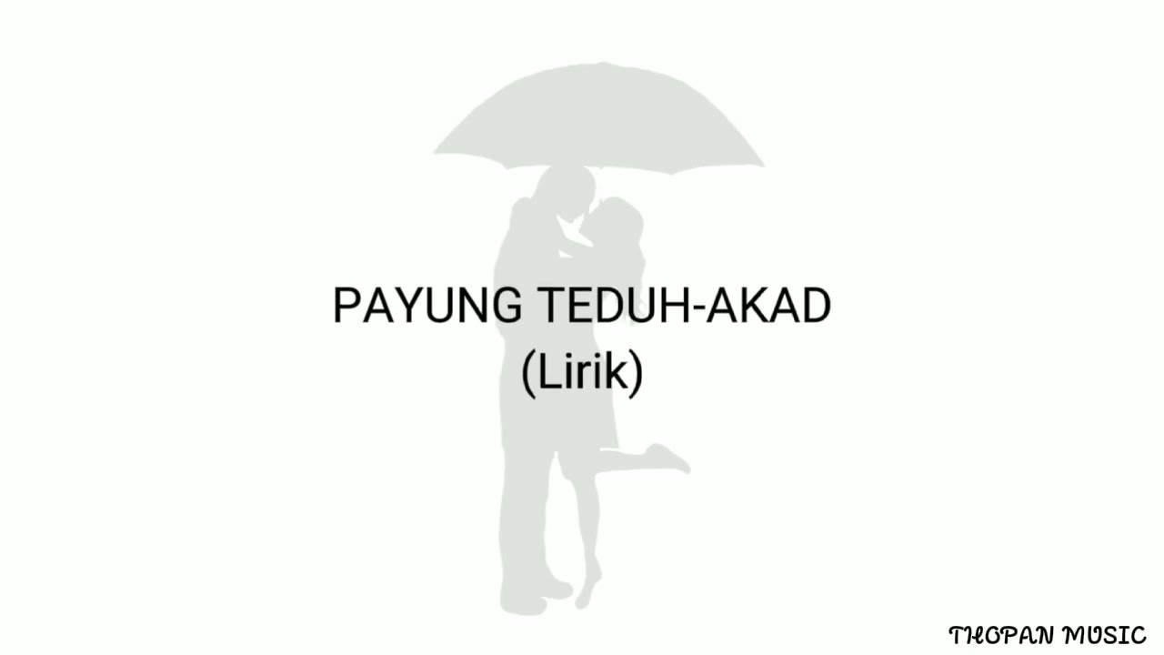 AKAD-PAYUNG TEDUH(LIRIK)