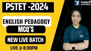 PSTET 2024 |  ENGLISH PEDAGOGY | BY GAGAN MAM | YADUS EDUCATION @ 8:30 AM
