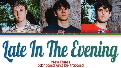 New Rules | Late In The Evening (Color Coded Lyrics By: Tracoded)