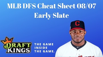 MLB DFS Cheat Sheet 08/07 (Early Slate)