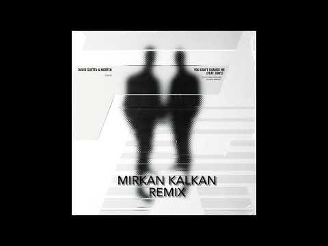 David Guetta & MORTEN - You Can’t Change Me (ft. RAYE) (Mirkan Kalkan Remix)