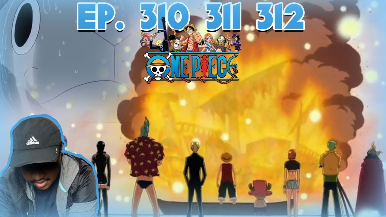 Goodbye Merry One Piece Episode 310 311 312 Reaction Full Link In Description Youtube