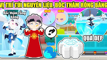 VỊ TRÍ TÚI NGUYÊN LIỆU VÀ BỐC THĂM RỒNG BĂNG CẦN CÂU HIỆU ỨNG QUÁ NGON | Play Together 