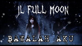 JL FULL MOON_Bawalah Aku |   | Gothic Metal | @napalmrecords