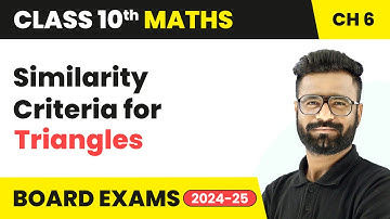 Similarity Criteria for Triangles - Triangles | Class 10 Maths Chapter 6 | CBSE 2025-26