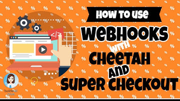 How to Use Webhooks with Cheetah and Super Checkout
