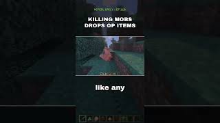 Save this one. Killing Mobs Drops Op Items is about to be everywhere. #minecraft