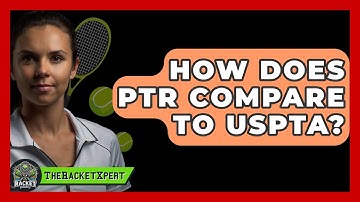 How Does PTR Compare To USPTA? - The Racket Xpert