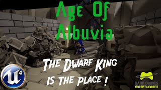 Age Of Albuvia - Unreal Engine Developement - The Dwarf King is the place 