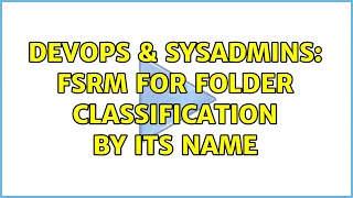 DevOps & SysAdmins: FSRM for folder classification by its name