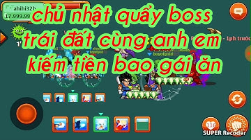 Ngọc rồng online:chủ nhật quẩy boss trái đất cùng ae sv8 kiếm tiền đi chơi với gái nhặt ngọc max phê