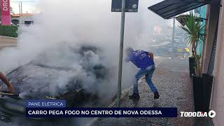 PANE ELÉTRICA: CARRO PEGA FOGO NO CENTRO DE NOVA ODESSA