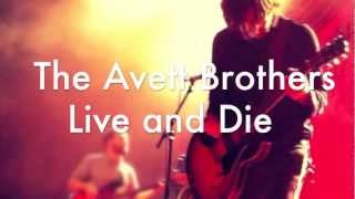 The Avett Brothers- Live and Die (Radio Edit w/ lyrics)