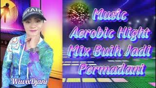 Music Aerobic Hight Mix Buih Jadi Permadani Bikin anti Mager Berolahraga | Wiwix Djani