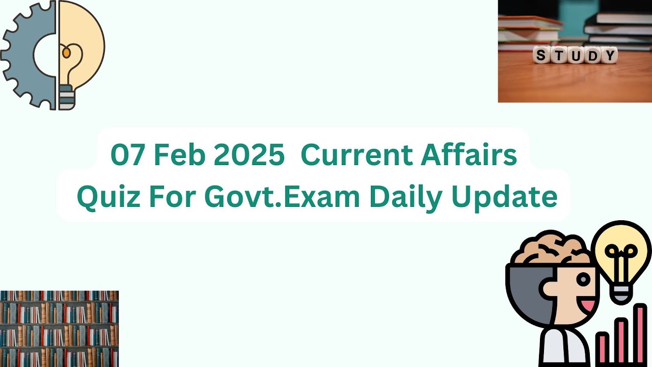 07 Feb 2025 Current Affairs Quiz For Govt Exam Daily Update Important ...