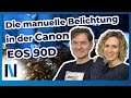 Canon EOS 90D: Manuell belichten – wie die Profis!