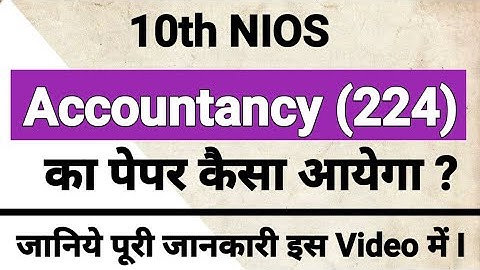 10th Nios Accountancy (224) Que. Paper, Marking Scheme, Paper Pattern, Syllabus PI STUDY CIRCLE