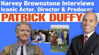 Celebrity Harvey Brownstone Interview with Patrick Duffy, Iconic Actor, Director And Producer Profile