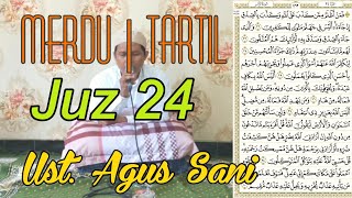 Juz 24 || Semaan Qur'an Merdu || Ust. Agus Sani