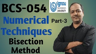 Bisection Method BCS-054: Numerical Techniques #ignou #ignoubca #bcs054