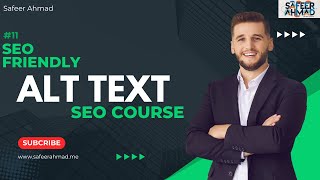 How to Write Alt Text for Image | Latest SEO Course | Safeer Ahmad #11
