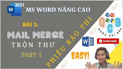 §1. Mail Merge P1 | Làm PHIẾU BÁO THI thật đơn giản || MS Word nâng cao