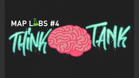 Map Labs #4: Think Tank (All Entries No Commentary)