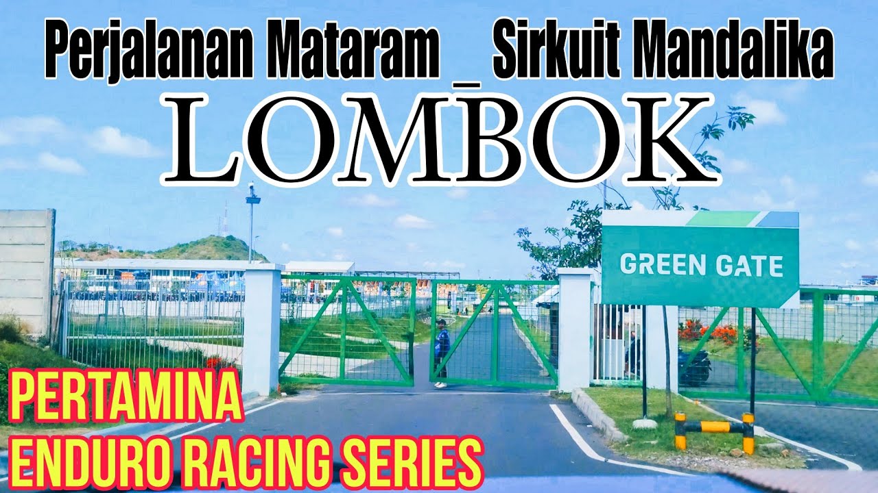 Perjalanan ke Sirkuit Internasional Mandalika Lombok Mataram