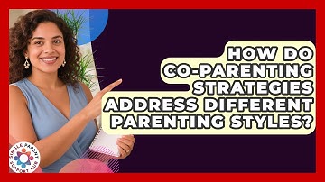 How Do Co-Parenting Strategies Address Different Parenting Styles? | Single Parent Support Hub News