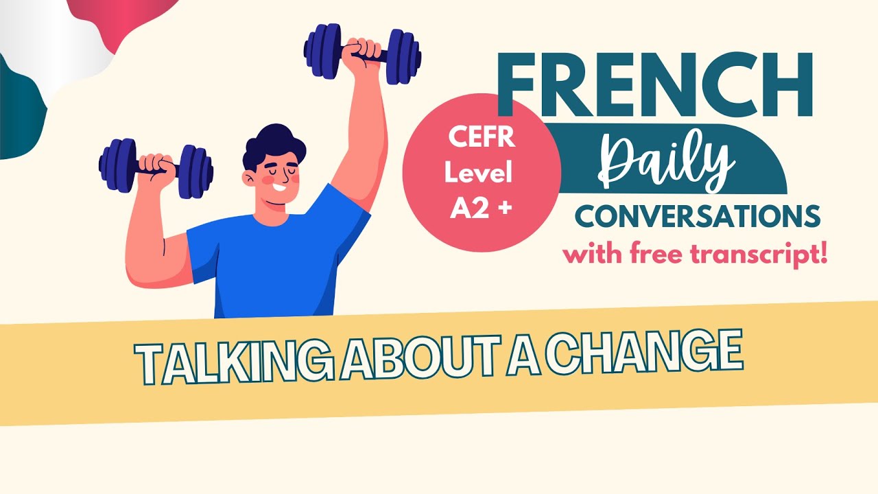 Learn French – Ep 116: Talking about a change | A2+ Listening Practice (+ transcript)