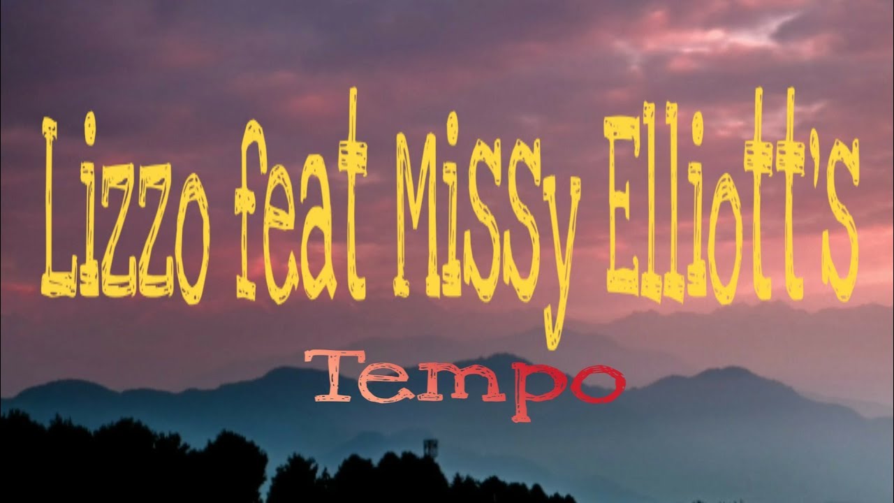 Lizzo - Tempo (feat. Missy Elliott) [Lyrics]