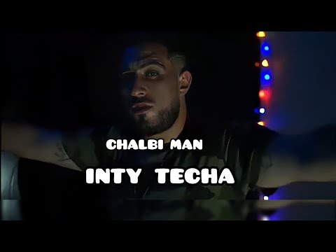 Chalbi Man انت تشة Inty Techa Official Video Clip