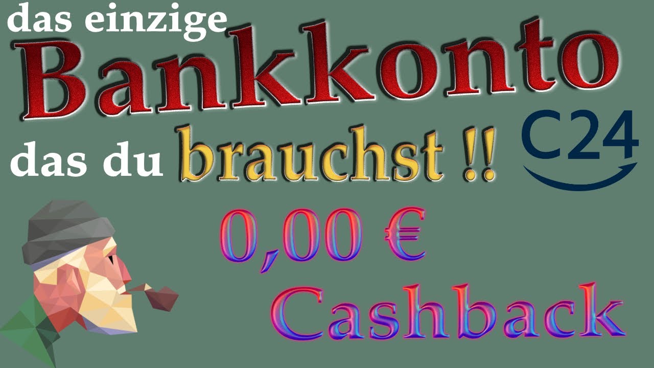 C24 - Das einzige Konto das du brauchst - Kostenlos mit Cashback!!! -  YouTube