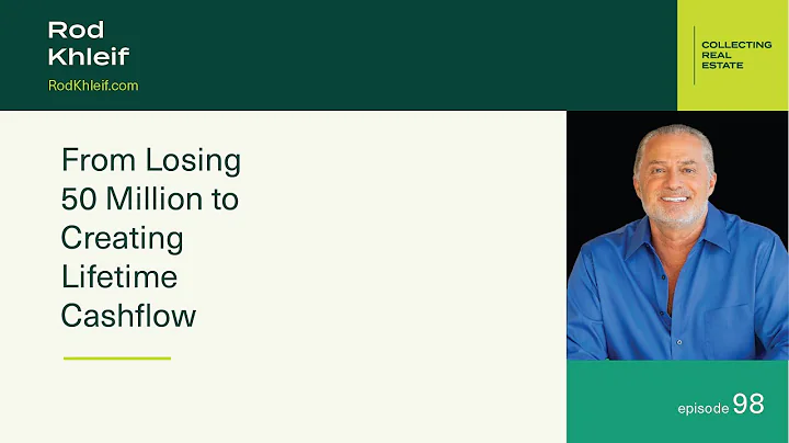 From Losing 50 Million to Creating Lifetime Cashflow with Rod Khleif