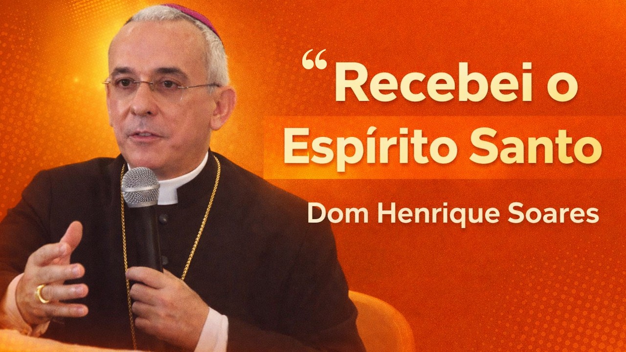 Dom Henrique Soares | A ação do Espírito Santo na nossa história de salvação